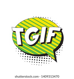 abbreviation tgif (thank god it’s friday) in retro comic speech bubble with halftone dotted shadow on white background. vector vintage pop art illustration easy to edit and customize. eps 10