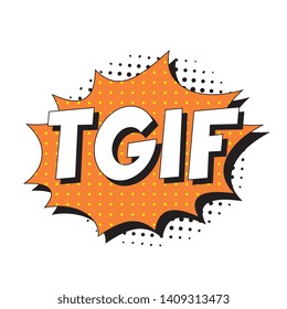 abbreviation tgif (thank god it’s friday) in retro comic speech bubble with halftone dotted shadow on white background. vector vintage pop art illustration easy to edit and customize. eps 10