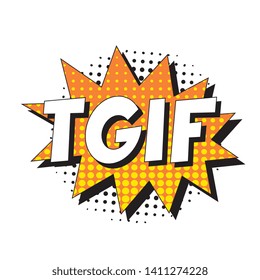 abbreviation tgif (thank god it’s friday) in retro comic speech bubble with halftone dotted shadow on white background. vector vintage pop art illustration easy to edit and customize. eps 10