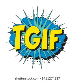 abbreviation tgif (thank god it’s friday) in retro comic speech bubble with halftone dotted shadow on white background. vector vintage pop art illustration easy to edit and customize. eps 10