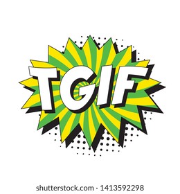 abbreviation tgif (thank god it’s friday) in retro comic speech bubble with halftone dotted shadow on white background. vector vintage pop art illustration easy to edit and customize. eps 10