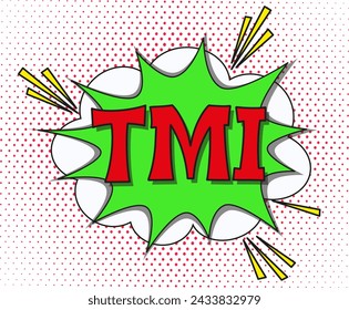 Abbreviation TMI - too much information, in retro comic speech bubble with halftone dotted shadow