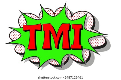 Abbreviation TMI - too much information, in retro comic speech bubble with halftone dotted shadow