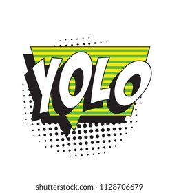 abbreviation yolo (you only live once) in retro comic speech bubble with halftone dotted shadow