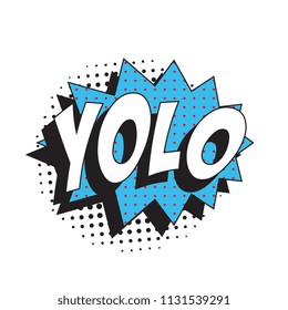 abbreviation yolo (you only live once) in retro comic speech bubble with halftone dotted shadow