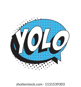 abbreviation yolo (you only live once) in retro comic speech bubble with halftone dotted shadow