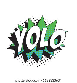 abbreviation yolo (you only live once) in retro comic speech bubble with halftone dotted shadow