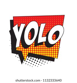 abbreviation yolo (you only live once) in retro comic speech bubble with halftone dotted shadow