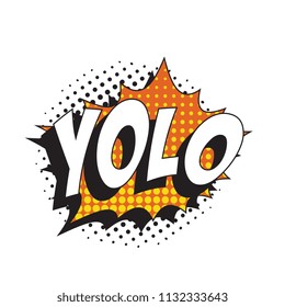 abbreviation yolo (you only live once) in retro comic speech bubble with halftone dotted shadow