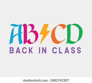 ABCD Back In Class, Teacher Gift ,First Day Of School ,Kids Back To School T shirt, Gaming School T shirt,100 Days Saying