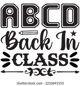 Abcd Back In Class T-shirt Design Vector File.