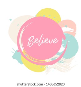 Abctract pink card believe Cute card with motivational slogan Pop style trendy pastel poster. Design print for t shirt, pin label, badges, sticker, greeting card, memphis style