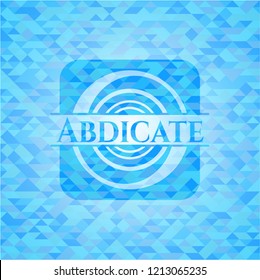 Abdicate realistic sky blue emblem. Mosaic background