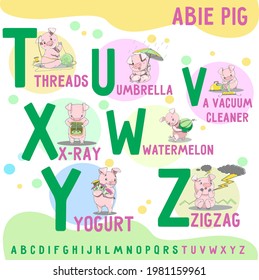ABee Pig english alphabet, letters T -Z. Funny alphabet with cartoon pig for baby, for for education, for card, baby clothes. Vector illustration for kids learning English vocabulary.