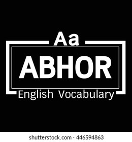 ABHOR english word vocabulary illustration design