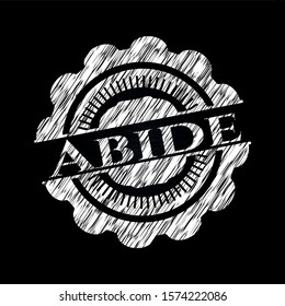 Abide chalk emblem written on a blackboard. Vector Illustration. Detailed.