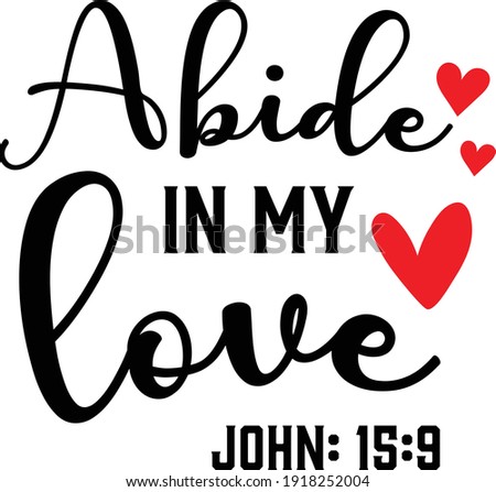 Abide in my love John 15:9