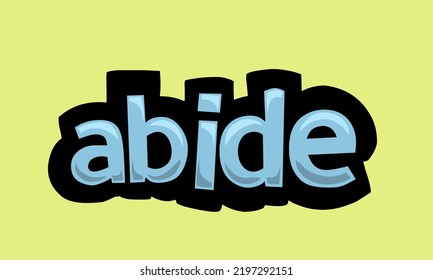 ABIDE writing vector design on a yellow background very simple and very cool