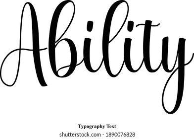 Ability Handwritten Cursive Calligraphy Inscription