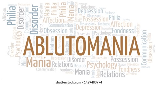 Ablutomania word cloud. Type of mania, made with text only.