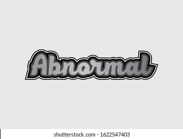 Abnormal slogan vector design illustration with black white concept