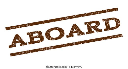 Aboard watermark stamp. Text tag between parallel lines with grunge design style. Rubber seal stamp with dirty texture. Vector brown color ink imprint on a white background.