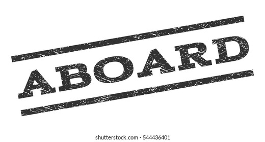 Aboard watermark stamp. Text tag between parallel lines with grunge design style. Rubber seal stamp with unclean texture. Vector gray color ink imprint on a white background.