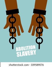 Abolition of slavery. Hands black slave with broken chains. Shattered shackles. Broken handcuffs. Long-Awaited Freedom. Liberation from oppression of  planters.