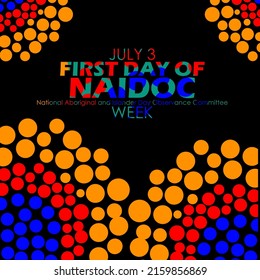 Aboriginal colorful abstract dot painting with colorful bold text on black background, First Day of NAIDOC Week July 3