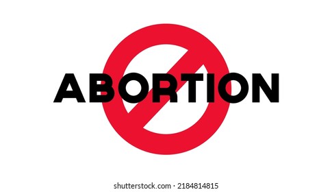 Abortion prohibition concept. Word abortion on red sign ban vector illustration