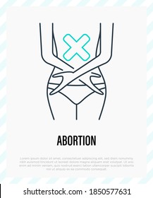 Abortion thin line icon. Miscarriage, unborn, stillbirth. Female body with crossed hands and cross mark. Vector illustration.