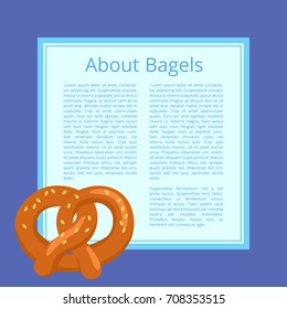 About bagels poster with text on light blue square. Isolated vector illustration of tasty freshly baked bread product with golden-brown crust