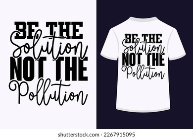 About Be The Solution Not The Pollution