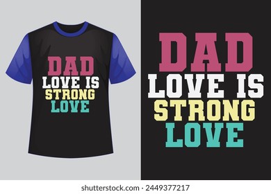 about Dad Love is Strong Love retro design