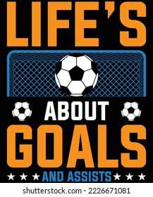 Life’s About Goals and assists t-shirt design
