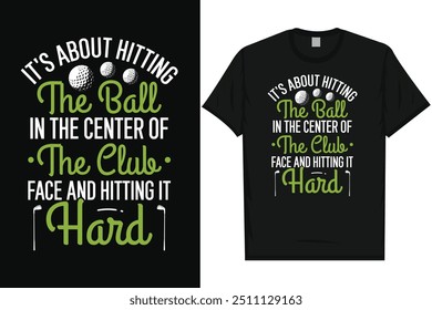 Se trata de golpear la pelota de golf jugando golf amantes golfista tipografía de golf, diseño gráfico de camiseta