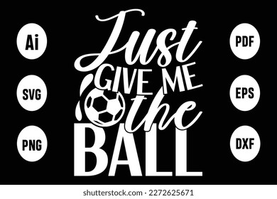 About Just Give Me The Ball