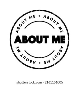 About Me is a phrase often used as a heading or section title to introduce yourself, text concept stamp