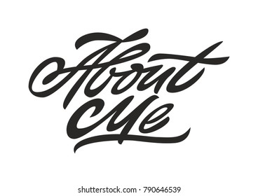 About me. Premium handmade vector lettering and calligraphy phrase. Vector illustration.