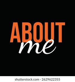 about me text for T-shirt print and other use on black background.