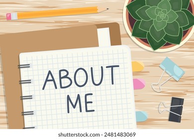 about me written in a notebook on office desk, flat lay view- vector illustration