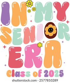 About In My Senior Era Class of 2025 best t shirt design Graphic