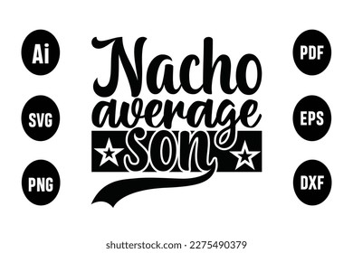About Nacho Average Son Svg svg