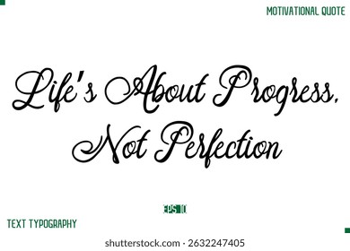 Life’s About Progress, Not Perfection Stylish Cursive Typography Text Positive Life Quote