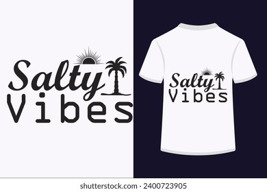 About Salty Vibes T-shirt Design . This is a editable file .