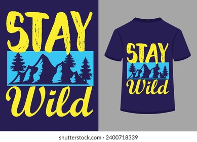 About Stay Wild T-shirt Design . This is a editable file .