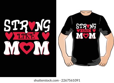 About Strong Like Mom T-Shirt Design Graphic