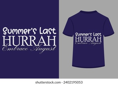 About Summer's Last Hurrah Embrace August T-shirt Design