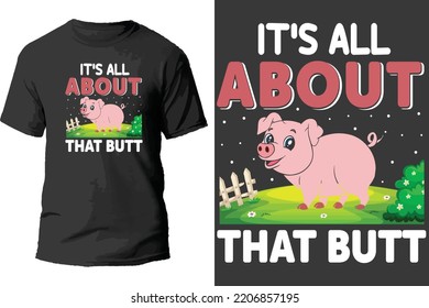 It's about that butt t shirt design.