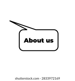 About Us Speech Bubble Icon, Black Outline Chat Symbol for Website and Business